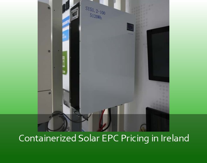 Containerized Solar EPC Pricing in Ireland